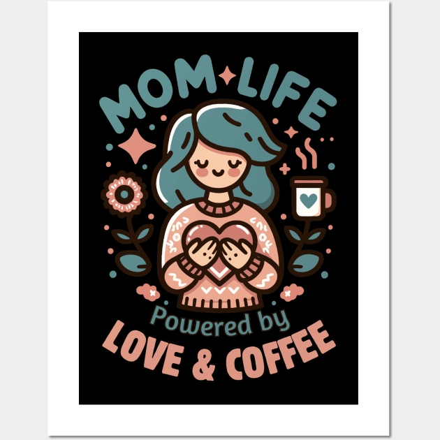 Mom Life Powered By Love & Coffee | Mom Life quote | Best Mother's Day Gift Wall Art by Nora Liak